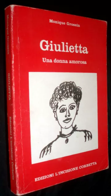 Monique Grossin : Giulietta una donna amorosa / Orfeo Tamburi