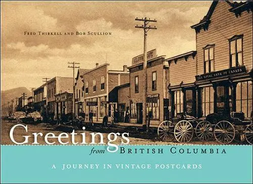 Greetings from British Columbia: A Journey in Vintage Postcards