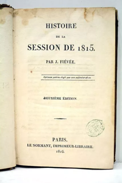 Livre Ancien Joseph Fievee Histoire De La Session De 1815 Chambre Deputes 1816