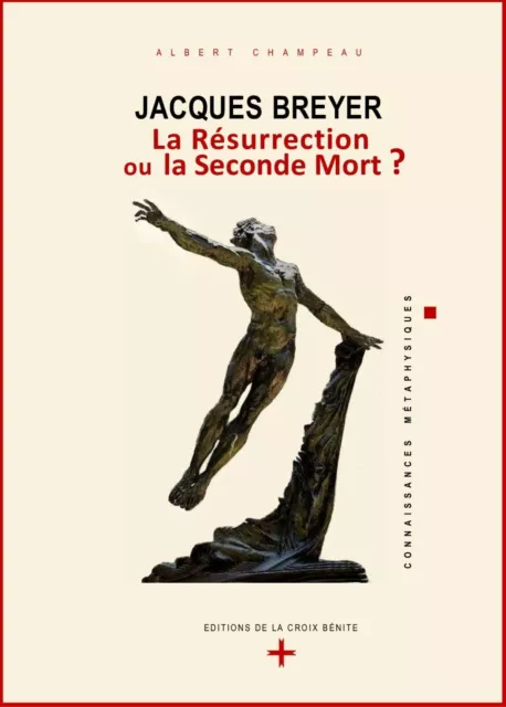 Jacques Breyer – La Résurrection ou la Seconde Mort ?