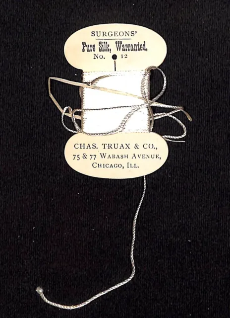 Chas. Truax & Co. Chicago, IL "Surgeons' Pure Silk, Warranted" c1890-1900