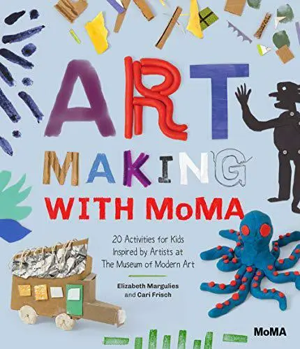 Art Haciendo Con Moma : 20 Actividades para Niños Inspirado Por Artistas Cari