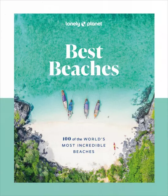 Best Beaches: 100 of the World's Most Incredible Beaches,