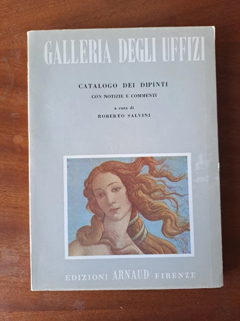 GALLERIA DEGLI UFFIZI Catalogo Dei Dipinti Roberto Salvini Edizioni