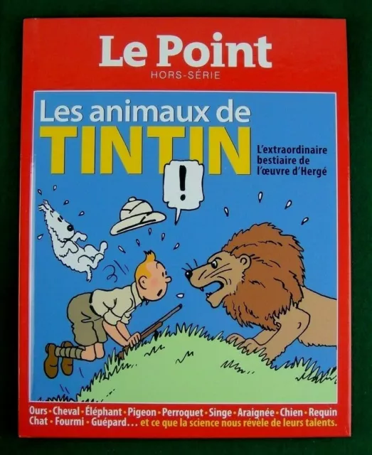 Le Point ,Hors-Serie : Les animaux de TINTIN.
