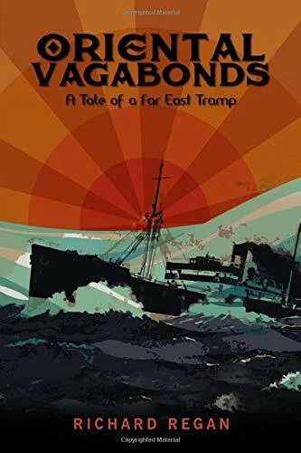 Oriental Vagabonds: A Tale of a Far East Tramp: 1 (Bill Row... by Regan, Richard