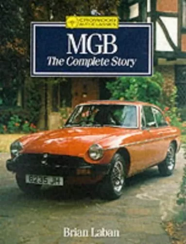 MGB The Complete Story (Crowood AutoClassic) by Laban, Brian Hardback Book The