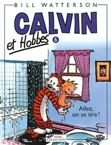 CALVIN ET HOBBES TOME 6 ALLEZ, ON SE TIRE (06) (FRENCH By Bill Watterson *Mint*