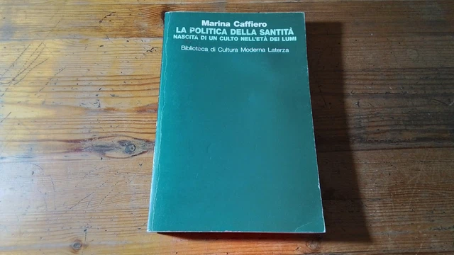 M. CAFFIERO, LA POLITICA DELLA SANTITÀ, LATERZA, 1996, RC12g25 M. CAFFIERO, LA POLITICA DELLA SANTITÀ, LATERZA, 1996, RC12g25