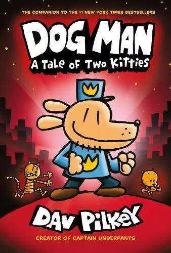 The Adventures of Dog Man: A Tale of Two Kitties By Dav Pilkey