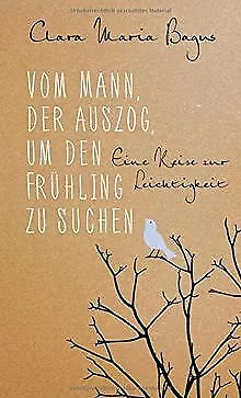 Vom Mann, der auszog, um den Frühling zu suchen: Ei... | Buch | Zustand sehr gut