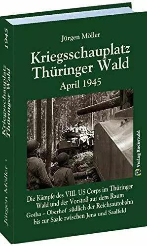 Kriegsschauplatz Thüringer Wald 1945 Kriegsende Mitteldeutschland Gotha BUCH