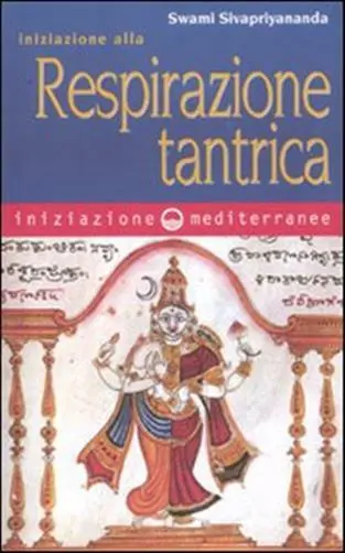 Iniziazione alla respirazione tantrica - Sivapriyananda Swami