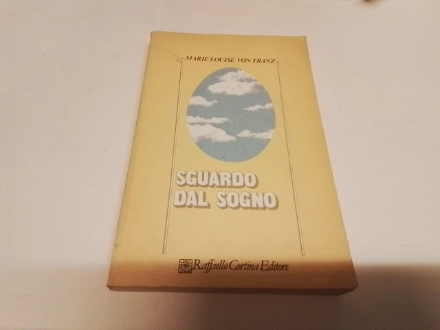 Sguardo dal sogno, M. L. Von Franz. R. Cortina Ed, 10mr24 Sguardo dal sogno, M. L. Von Franz. R. Cortina Ed, 10mr24