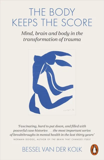 The Body Keeps the Score: Mind, Brain and Body in the Transformation of Trauma 2