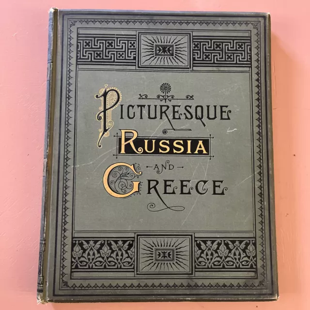 Picturesque Russia and Greece Leo de Colange Estes & Lauriet 1886 History HC