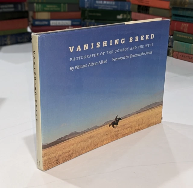 VANISHING BREED, PHOTOGRAPHS of the Cowboy and the West, William