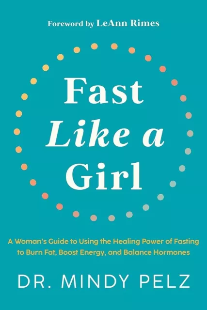 Fast Like a Girl:A Woman's Guide to Using the Healing Power of Fasting Dr. Mindy 3