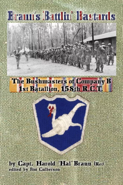 Braun's Battlin' Bastards : The Bushmasters of Company B 1st Batallion, 158th...