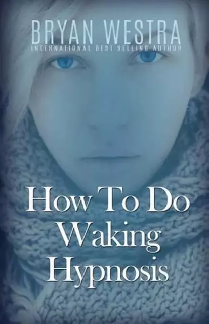 How to Do Waking Hypnose von Bryan Westra (englisch) Taschenbuch Buch