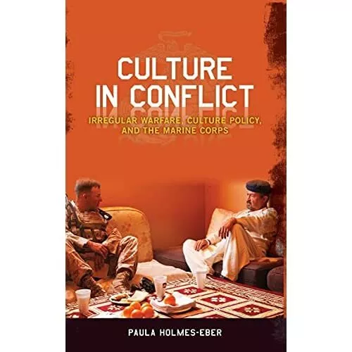 Culture in Conflict: Irregular Warfare, Culture Policy, - HardBack NEW Paula Hol