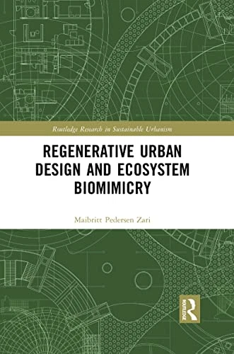 Fresh Look at Regenerative Urban Design And Ecosystem Biomimicry Rou
