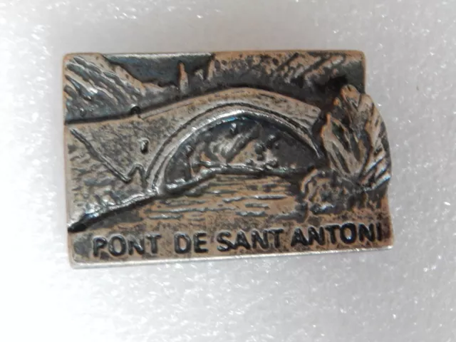 pin´s - PONT DE SANT ANTONI