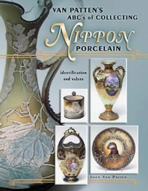 Nippon Porcelain ID$ Van Patten Book Vases Etc