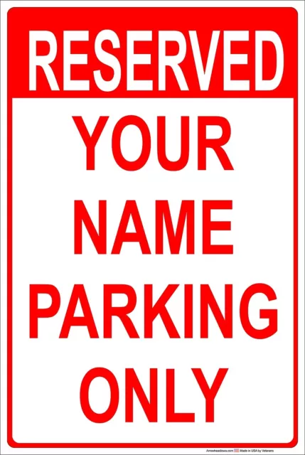 Personalized Reserved Parking No Arrow Sign Aluminum No Rust Metal Sign 8" X 12"