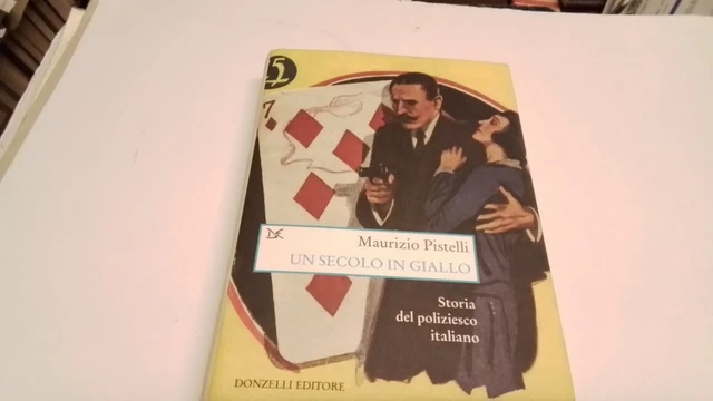 Maurizio Pistelli, Un secolo in giallo, Donzelli 2006, 20g25 Maurizio Pistelli, Un secolo in giallo, Donzelli 2006, 20g25
