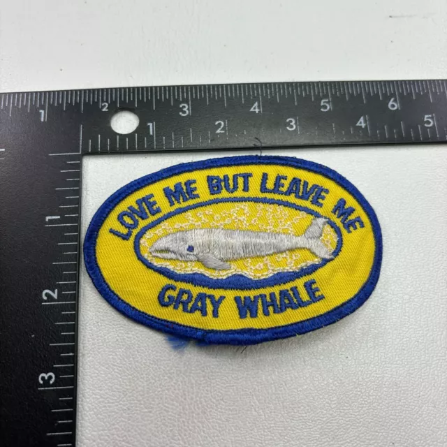 Vintage GRAY WHALE LOVE ME BUT LEAVE ME Patch marine life ocean sea animal 43ZZ