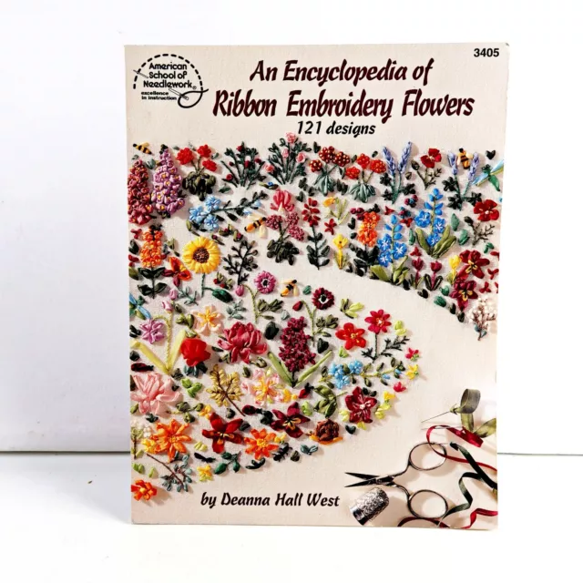 An Encyclopaedia of Ribbon Embroidery Flowers 3405 Deanna Hall West