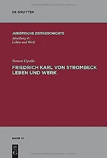 Friedrich Karl von Strombeck Leben und Werk: Unter ... | Buch | Zustand sehr gut