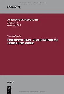 Friedrich Karl von Strombeck Leben und Werk: Unter ... | Buch | Zustand sehr gut