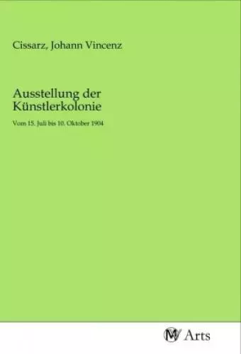 Ausstellung der Künstlerkolonie Vom 15. Juli bis 10. Oktober 1904 6093