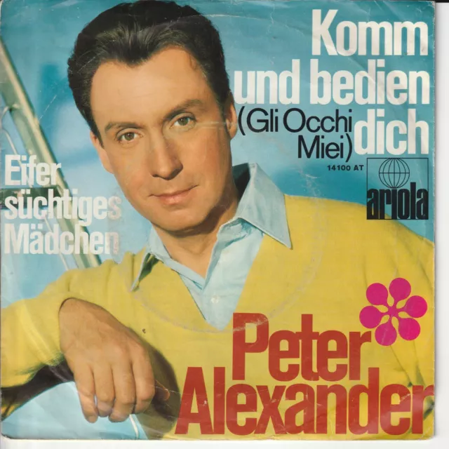 Peter Alexander – Komm und bedien dich –Eifersüchtiges Mädchen–Ariola 14100AT-7“