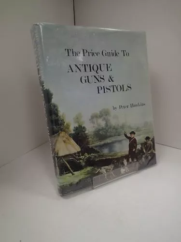 The Price Guide to Antique Guns and Pistols Hardback Book The Cheap Fast Free