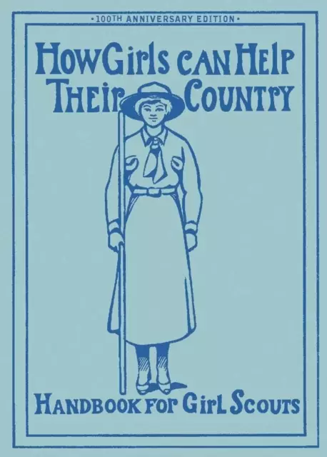 How Girls Can Help Their Country - Handbook for Girl Scouts [Legacy Edition]