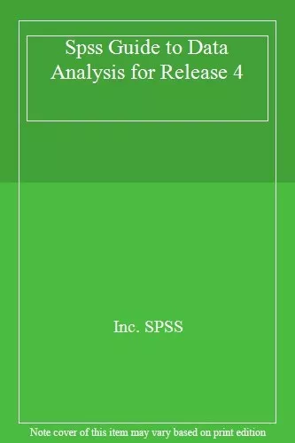 Spss Guide to Data Analysis for Release 4 By Inc. SPSS