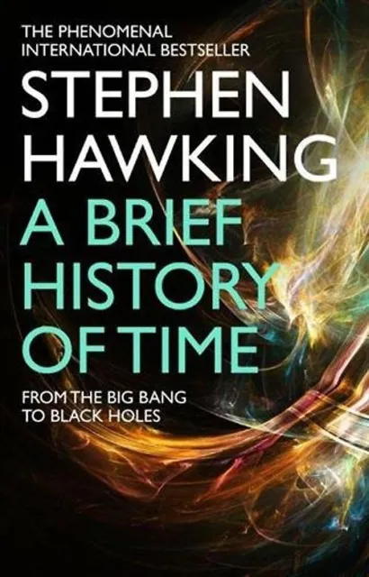 A Brief History Of Time: From Big Bang To Black Holes - Hawking, Stephen