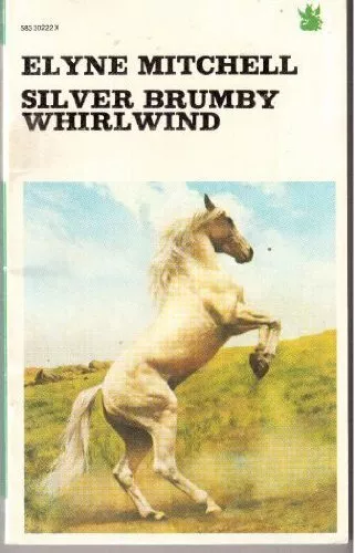 Silver Brumby Whirlwind (The Dragon Books),Elyne Mitchell- 58330222X