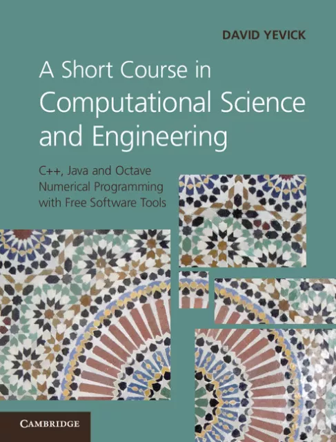 A Short Course in Computational Science and Engineering Yevick Hardback