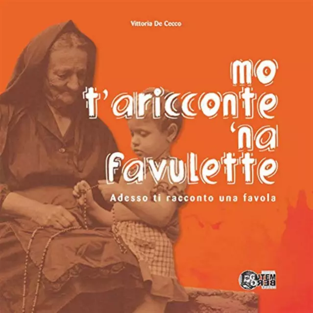 Mo' t'aricconte 'na favulette-Adesso ti racconto una favola. Ediz. per la ...