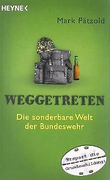 Weggetreten: Die sonderbare Welt der Bundeswehr von... | Buch | Zustand sehr gut