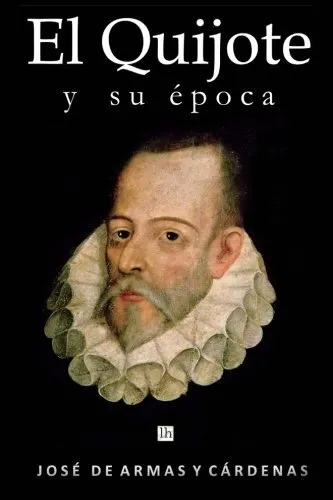 El Quijote y su epoca  Spanish Edition