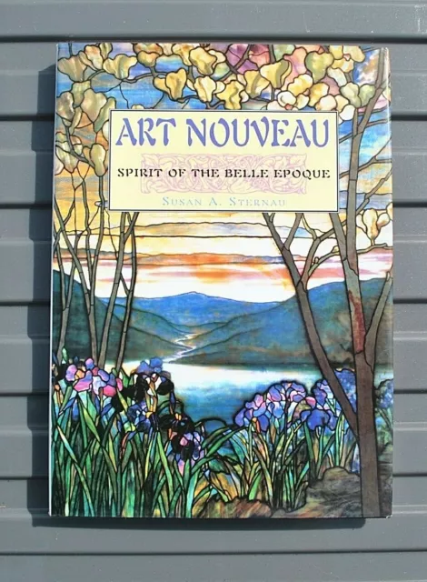 Art Nouveau - Spirit of the Belle Epoque - Susan A. Sternau (Hardback / VG+)