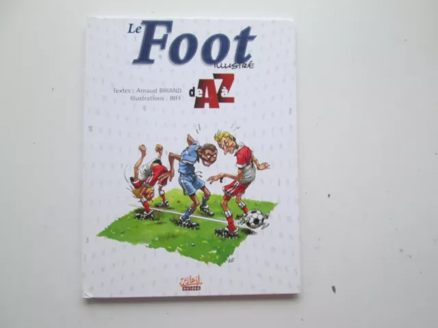 Le Foot Illustre De A A Z Be/Tbe Reedition