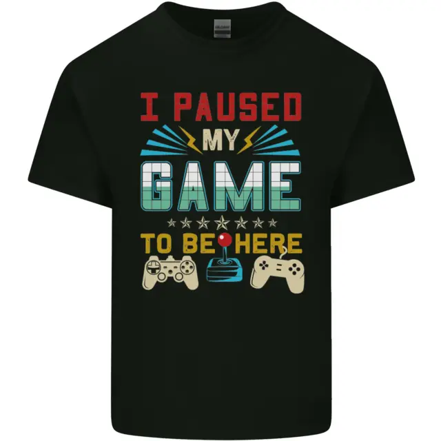 I Paused My Game to Be Here Gaming Gamer Mens Cotton T-Shirt Tee Top