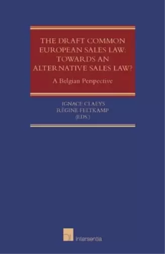 Ignace Claeys The Draft Common European Sales Law in a Belgian Lawyers'  (Poche)