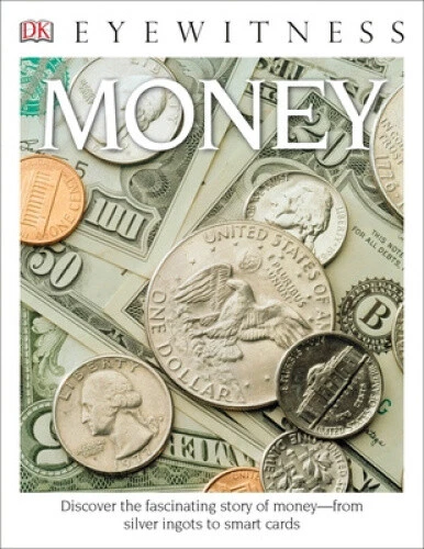 DK Eyewitness Books: Money: Discover the Fascinating Story of Money from